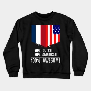 50% Dutch 50% American 100% Awesome Immigrant Crewneck Sweatshirt